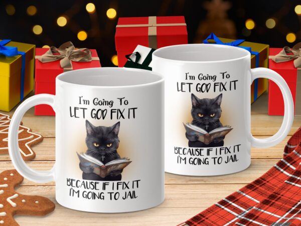 I'm Going To Let God Fix It Funny Coffee Mug - Image 4