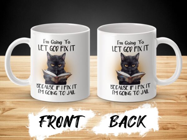 I'm Going To Let God Fix It Funny Coffee Mug - Image 3