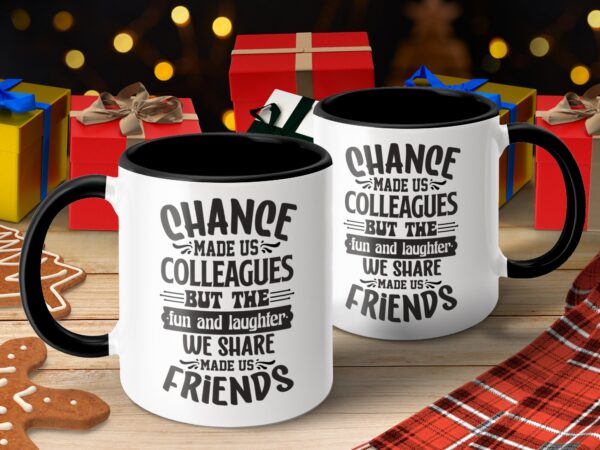 Chance Made Us Colleagues Funny Coffee Mug - Image 4