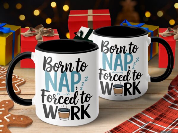 Born to Nap Forced to Work Coffee Mug - Image 4
