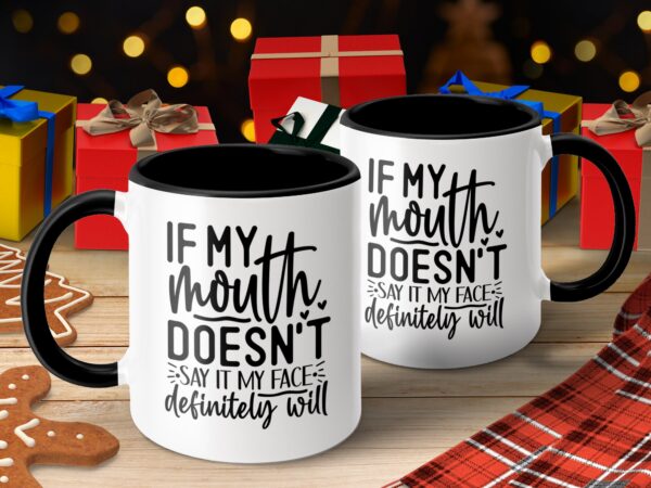 Sarcastic My Face Definitely Will Coffee Mug - Image 4