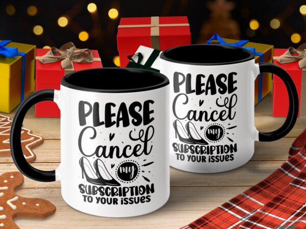 Please Cancel My Subscription to Your Issues Mug - Image 4