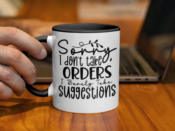Sarcastic Sorry I Don't Take Orders Coffee Mug - Image 2