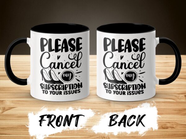 Please Cancel My Subscription to Your Issues Mug - Image 3