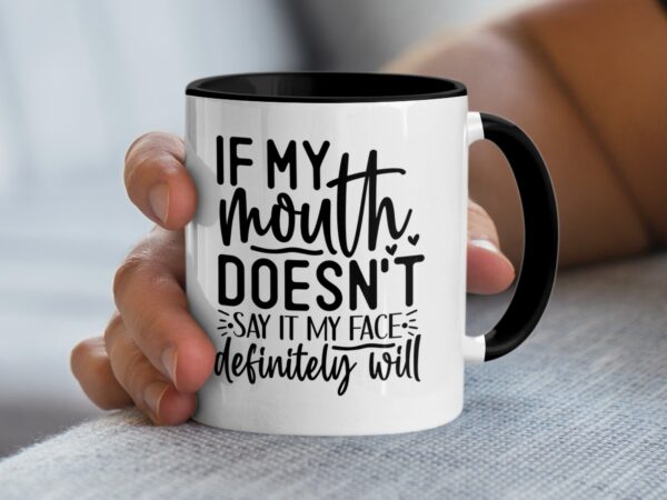 Sarcastic My Face Definitely Will Coffee Mug