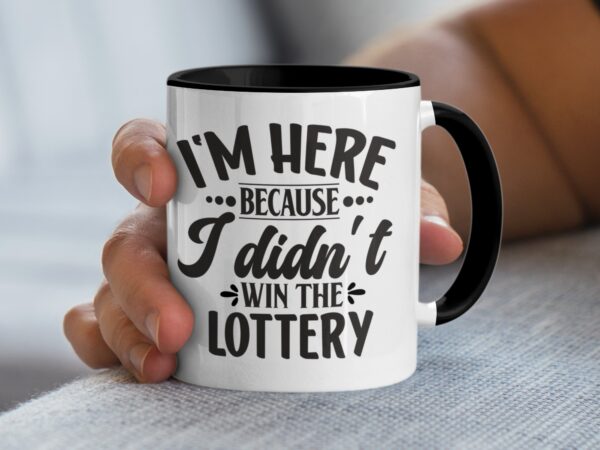 Funny I Didn't Win The Lottery Coffee Mug