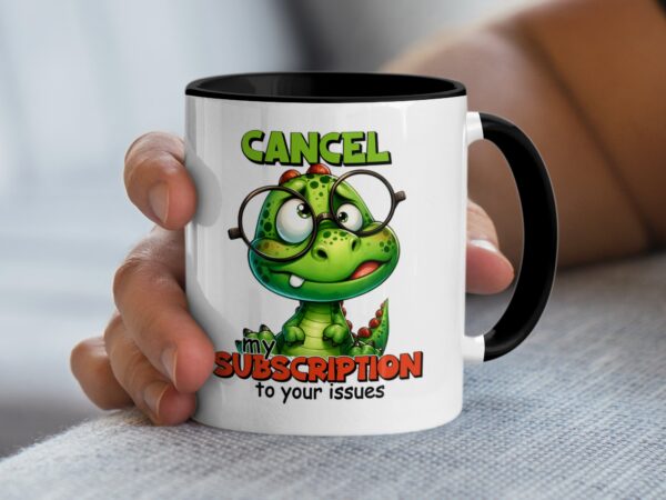 Humorous Dinosaur Cancel My Subscription Mug