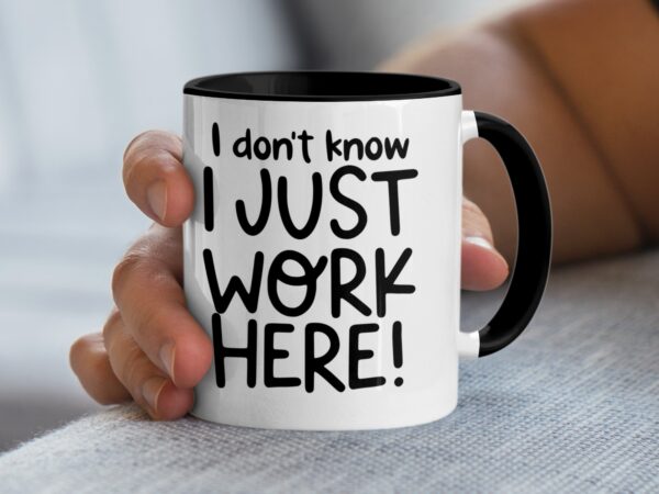 Sarcastic I Don't Know I Just Work Here Coffee Mug