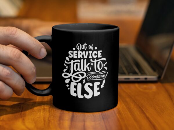 Out of Service Talk to Someone Else Funny Mug - Image 2