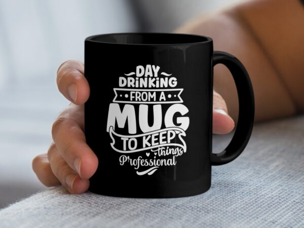 Day Drinking Funny Black Mug
