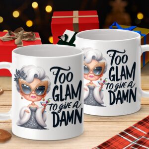 Too Glam To Give A Damn Funny Design Mug - Image 4