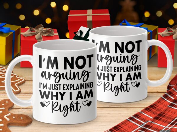 I'm Not Arguing Funny Office Mug - Image 4