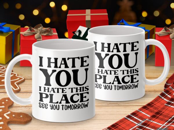 I Hate This Place Funny Office Mug - Image 4