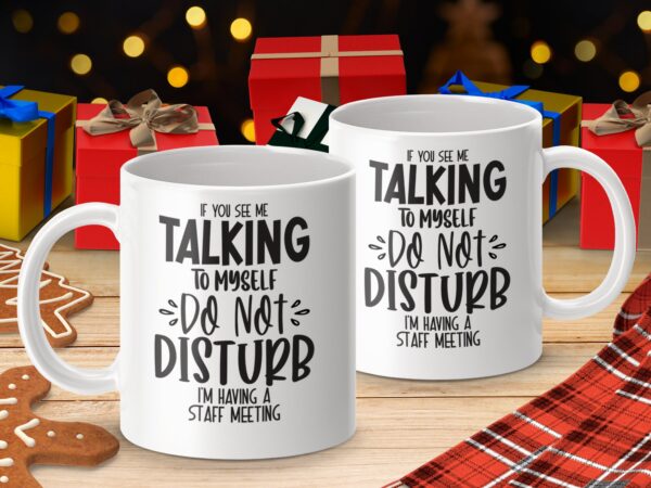 Talking to Myself Do Not Disturb Funny Mug - Image 4