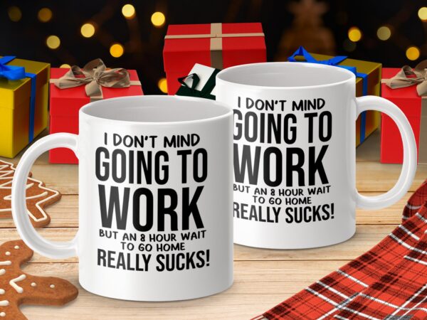 Funny Going To Work Humorous Office Mug - Image 4