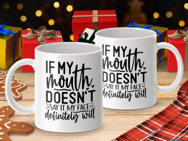 My Face Definitely Will Sarcastic Coffee Mug - Image 4