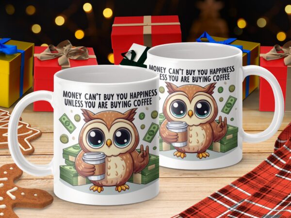 Money Can't Buy You Happiness Funny Coffee Mug - Image 4