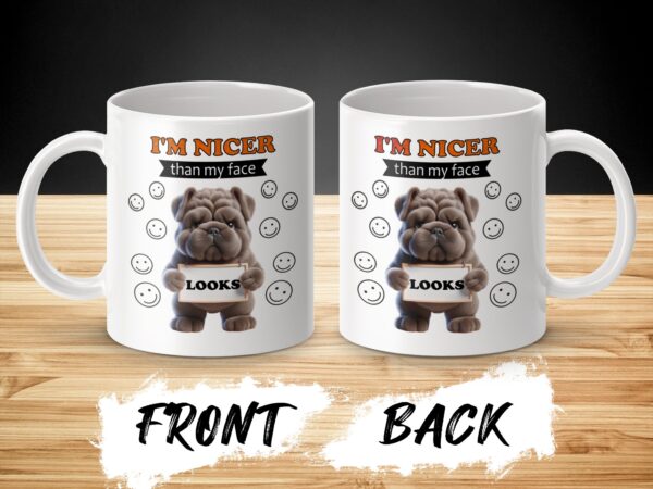 I Am Nicer Than My Face Looks Funny Dog Mug - Image 2