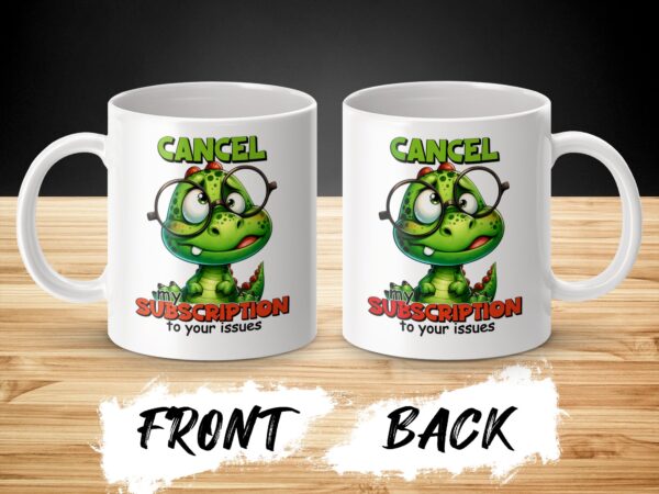 Funny Crocodile Cancel My Subscription Mug - Image 3