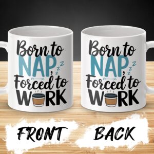 Born to Nap Forced to Work Funny Office Mug - Image 3