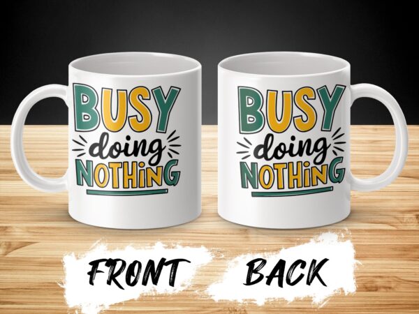 Busy Doing Nothing Funny Office Mug - Image 3
