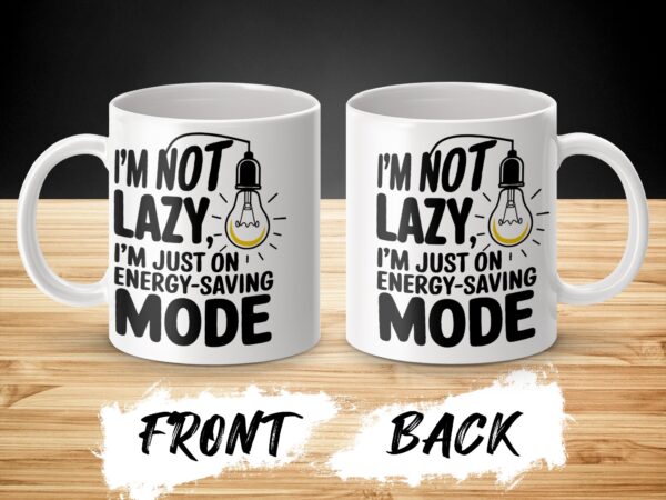 I'm Not Lazy Humorous Office Mug - Image 3