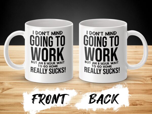 Funny Going To Work Humorous Office Mug - Image 3