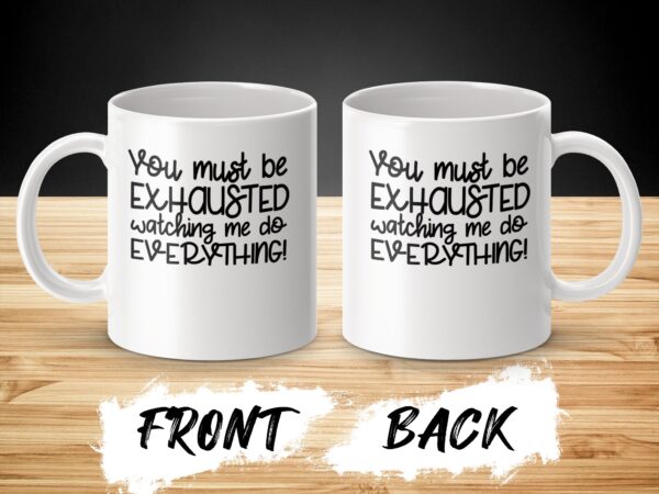 Watching Me Do Everything Sarcastic Mug - Image 3