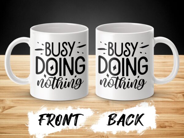 Busy Doing Nothing Humorous Coffee Mug - Image 3
