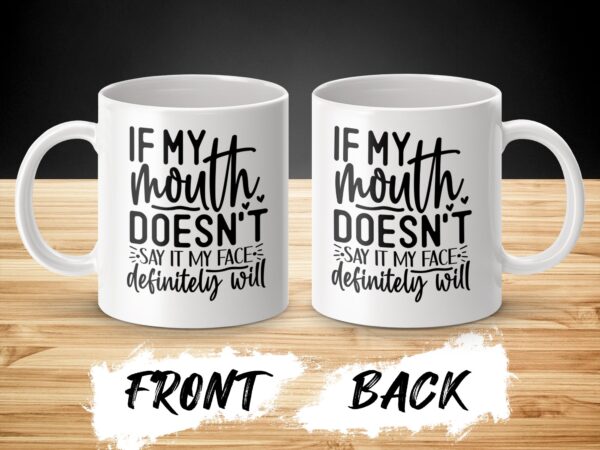 My Face Definitely Will Sarcastic Coffee Mug - Image 3
