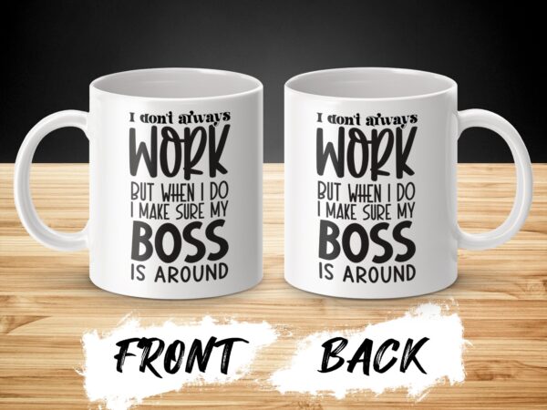 Funny I Don't Always Work Office Mug - Image 3