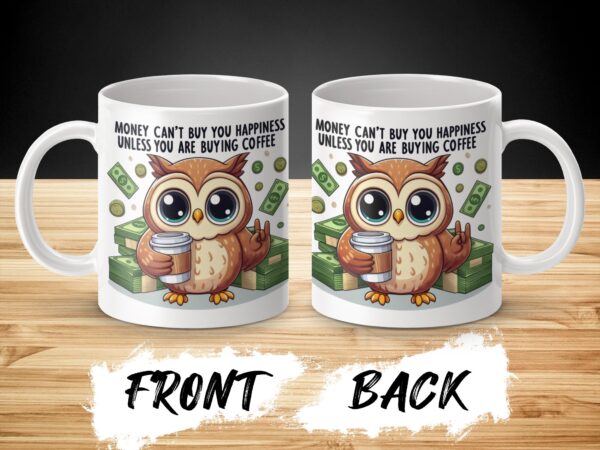Money Can't Buy You Happiness Funny Coffee Mug - Image 3