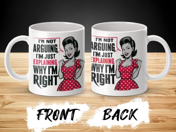 I'm Not Arguing Sarcastic Coffee Mug - Image 3