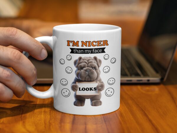 I Am Nicer Than My Face Looks Funny Dog Mug - Image 3
