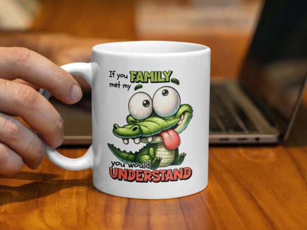 Humorous Crocodile You Will Understand Mug - Image 2