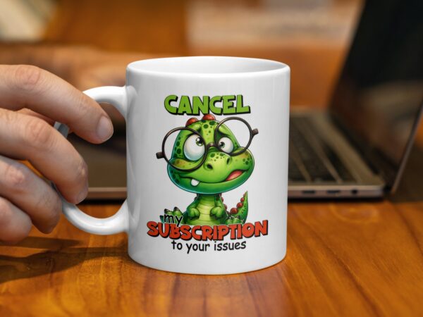 Funny Crocodile Cancel My Subscription Mug - Image 2