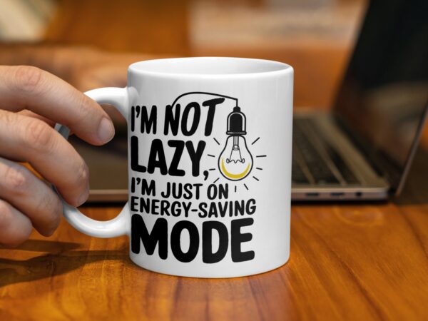 I'm Not Lazy Humorous Office Mug - Image 2