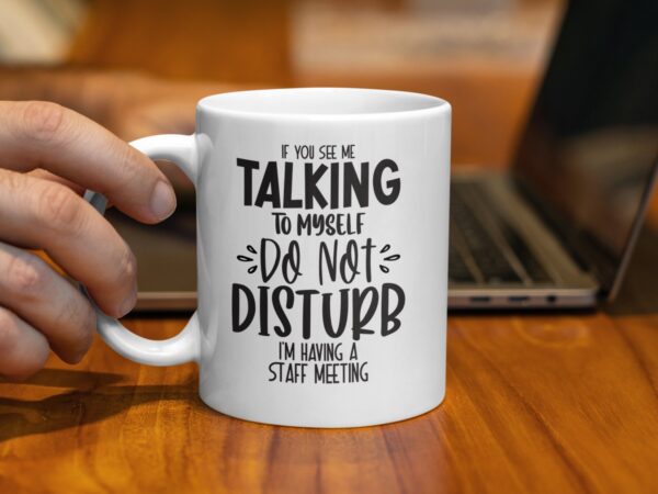 Talking to Myself Do Not Disturb Funny Mug - Image 2
