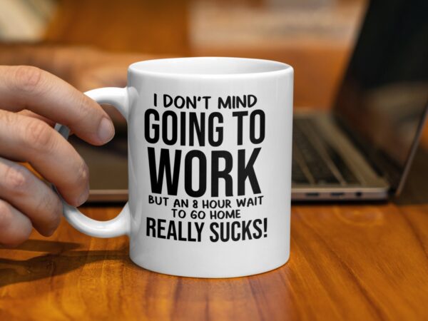 Funny Going To Work Humorous Office Mug - Image 2