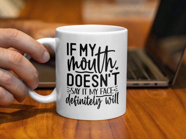My Face Definitely Will Sarcastic Coffee Mug - Image 2