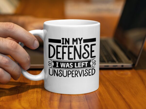 I Was Left Unsupervised Humorous Coffee Mug - Image 2