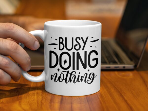 Busy Doing Nothing Humorous Coffee Mug - Image 2
