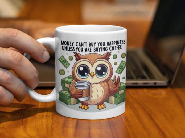 Money Can't Buy You Happiness Funny Coffee Mug - Image 2