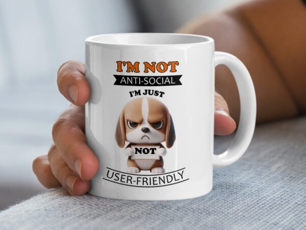 I'm Not Anti-Social Just User-Friendly Dog Mug