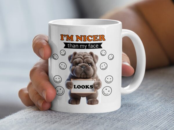 I Am Nicer Than My Face Looks Funny Dog Mug