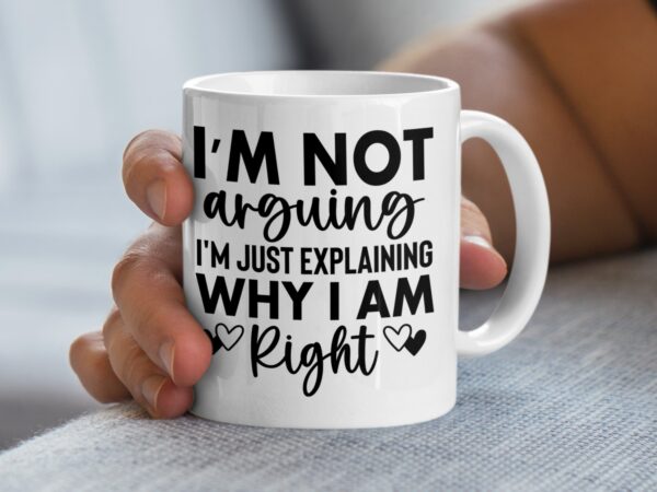 I'm Not Arguing Funny Office Mug