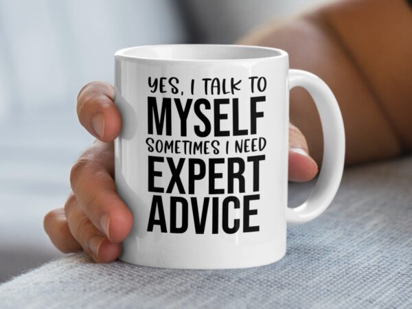 I Need Expert Advice Funny Coffee Mug
