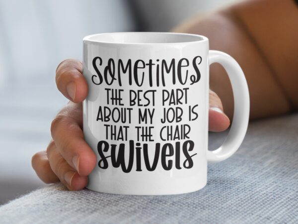 The Best Part About My Job Funny Mug