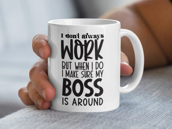 Funny I Don't Always Work Office Mug