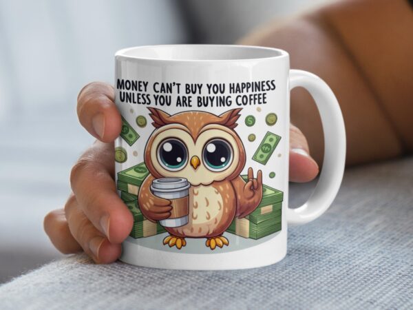 Money Can't Buy You Happiness Funny Coffee Mug